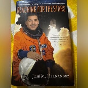 Reaching for the Stars Book by José M. Hernández